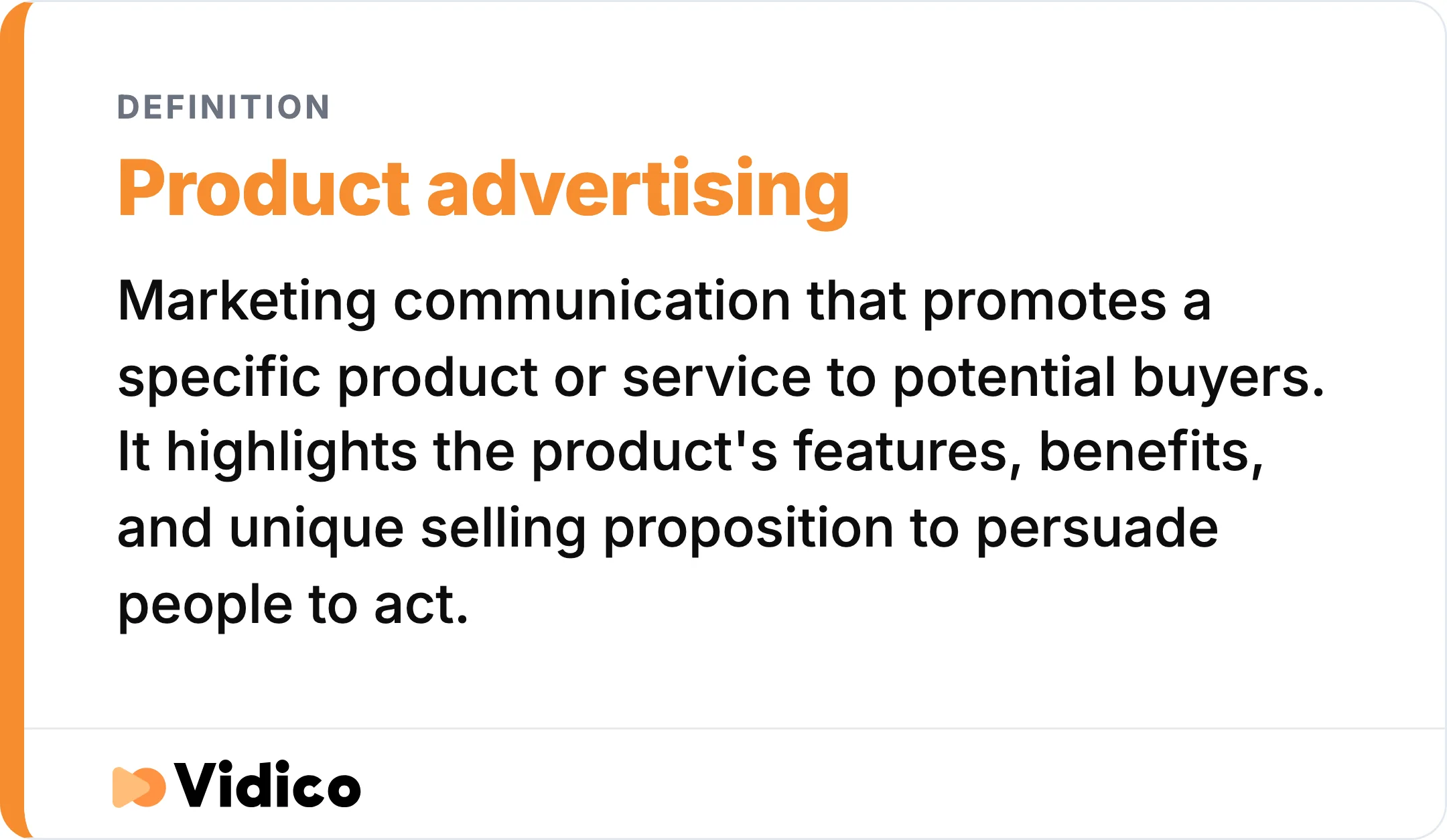 Product advertising promotes a specific product and highlights its features, benefits and unique selling proposition to move buyers to act.