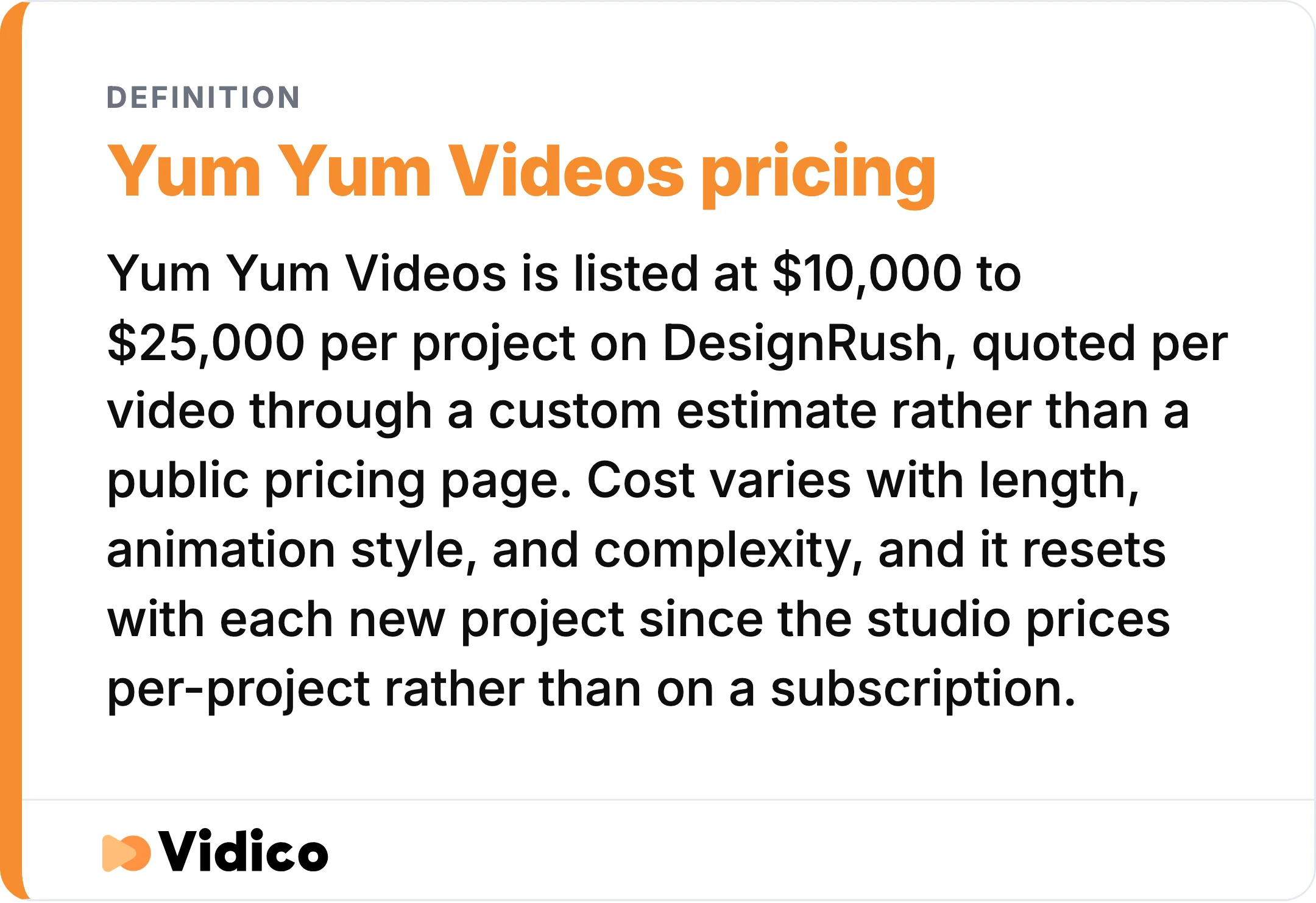 Yum Yum Videos prices per project, and that quote resets with every new video.